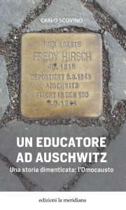 Un educatore ad Auschwitz. Una storia dimenticata: l'Omocausto Carlo Scovino