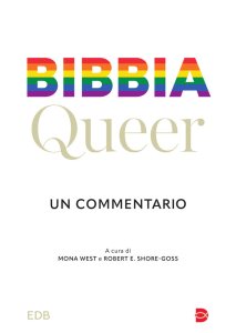 Bibbia queer. Un commentario Gianluca Montaldi, Mona West e Robert E. Shore-Goss