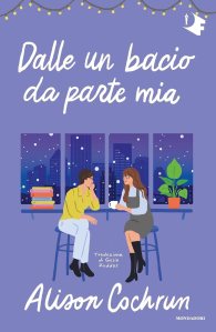 Dalle un bacio da parte mia Alice Cochrun