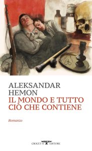Il mondo e tutto ciò che contiene Aleksandar Hemon