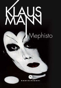 Mephisto. Romanzo di una carriera Klaus Mann