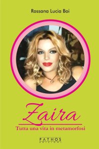 Zaira. Tutta una vita in metamorfosi di Rossana Lucia Boi