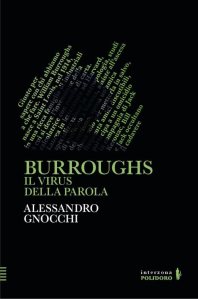 Burroughs. Il virus della parola Alessandro Gnocchi