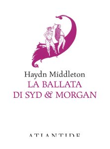 La ballata di Syd & Morgan Haydn Middleton