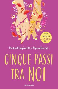 Cinque passi tra noi Rachael Lippincott - Alyson Derrick