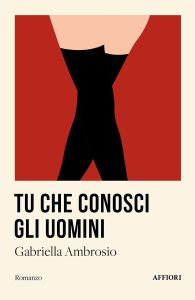 Tu che conosci gli uomini Gabriella Ambrosio