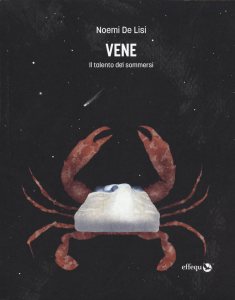 Vene. Il talento dei sommersi Noemi De Lisi