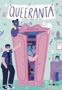 Queeranta. Meglio tardi che mai Chiaralascura