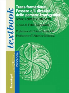 Trans-formazione: L'essere e il divenire delle persone transgender. Teorie, contesti e interventi Fabio Rapisarda