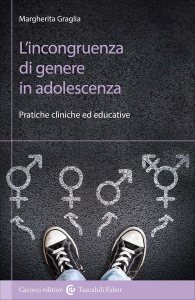 L'incongruenza di genere in adolescenza Margherita Graglia