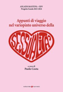 Appunti di viaggio nel variopinto universo della sessualità Paolo Costa