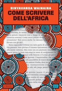 Come scrivere dell'Africa Binyavanga Wainaina