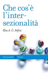 Che cos'è l'intersezionalità Elia A. G. Arfini