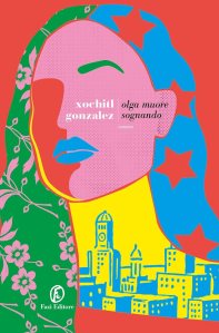Olga muore sognando Xochitl Gonzalez