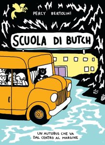 Scuola di Butch. Un autobus che va dal centro al margine di Percy Bertolini