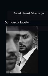Sotto il cielo di Edimburgo di Domenico Sabato 