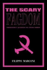 The Scary Fagdom: Omoerotismo e queerness nel cinema horror Filippo Marconi