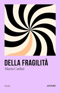 Della fragilità di Marta Carlini