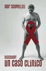 Discoigor: Un caso clinico Igor Scopelliti