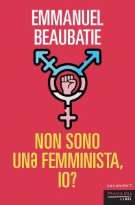 Non sono un* femminista io? Emmanuel Beaubatie