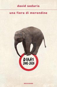 Una fiera di merendine. Diari 2003-2020 David Sedaris