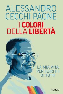 I colori della libertà. La mia vita per i diritti di tutti Alessandro Cecchi Paone