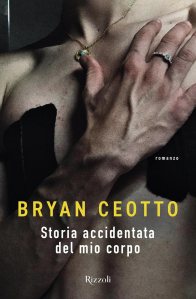 Storia accidentata del mio corpo di Bryan Ceotto