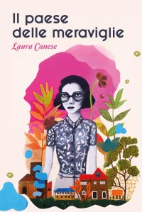 Il paese delle meraviglie di Laura Canese