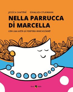 Nella parrucca di Marcella di Jessica Cantoni e Gianluca Sturman