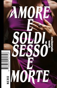 Amore e soldi, sesso e morte Wark McKenzie