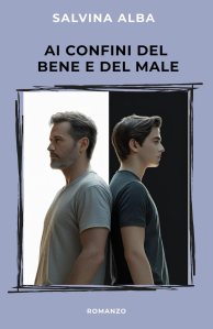 Ai confini del bene e del male Salvina Alba