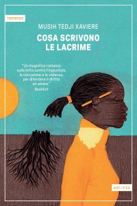Cosa scrivono le lacrime Musih Tedji Xaviere