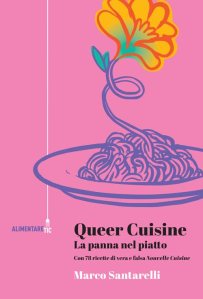 Queer cuisine. La panna nel piatto. Con 78 ricette di vera e falsa «Nouvelle cuisine» Marco Santarelli