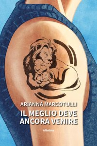 Il meglio deve ancora venire di Arianna Marcotulli