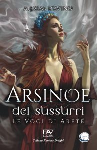 Arsinoe dei Sussurri-Le Voci di Areté di Alexias D’Avino