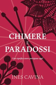 Chimere e paradossi di Ines Cavina