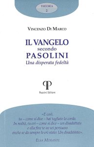 Il Vangelo secondo Pasolini. Una disperata fedeltà di Vincenzo Di Marco