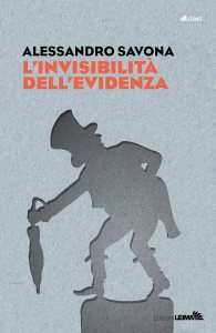 L'invisibilità dell’evidenza di Alessandro Savona