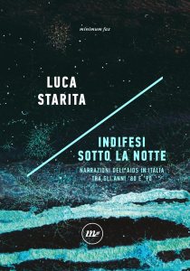 Indifesi sotto la notte. Narrazioni dell’AIDS in Italia tra gli anni ’80 e ’90 di Luca Starita