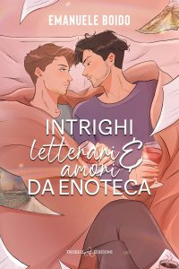 Intrighi letterari e Amori da Enoteca di Emanuele Boido