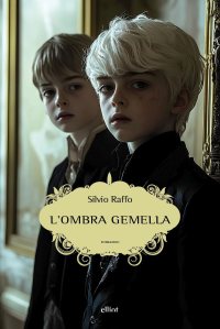 L'ombra gemella di Silvio Raffo