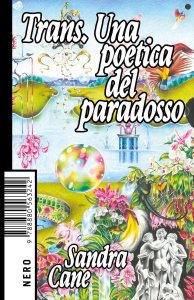 Trans. Una poetica del paradosso Sandra Cane