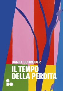 Il tempo della perdita di Daniel Schreiber