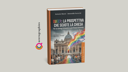 [Queer: la prospettiva che scuote la chiesa][Antonio Nanni][Antonella Fucecchi]