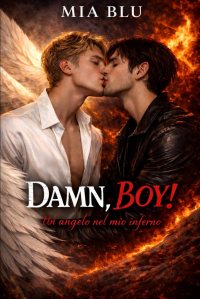 Damn, Boy!: Un angelo nel mio inferno di Mia Blu
