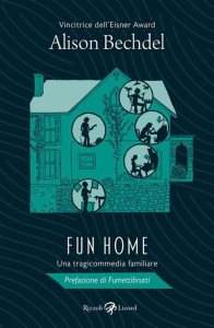 Fun home. Una tragicommedia familiare di Alison Bechdel