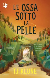 Le ossa sotto la pelle di T.J. Klune