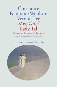 Miss Grief e Lady Tal Constance Fenimore Woolson e Vernon Lee