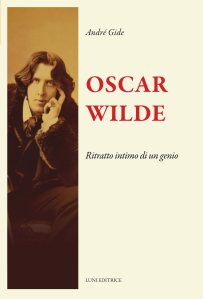 Oscar Wilde. ritratto intimo di un genio di André Gide