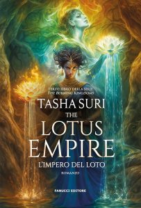 The Lotus Empire. L'impero del loto. The Burning Kingdoms di Tasha Suri
